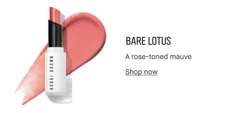 BARE LOTUS | A rose-toned mauve | Shop now BARE LOTUS | A rose-toned mauve | Shop now