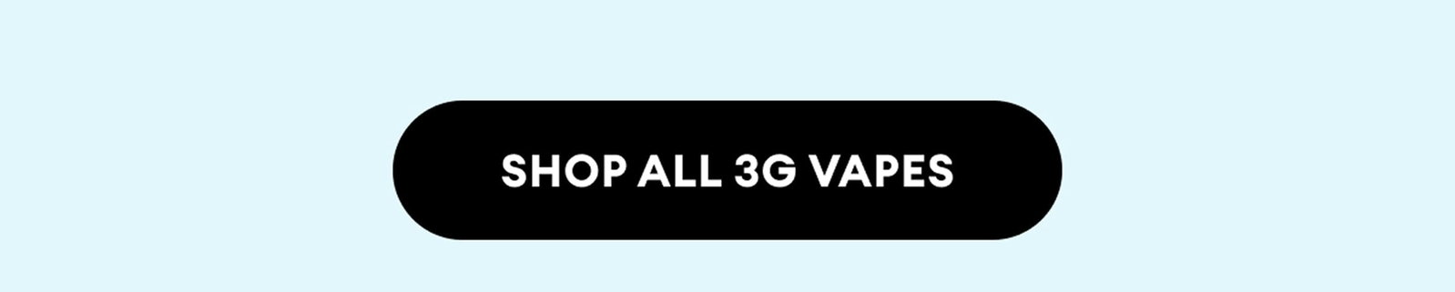Shop All 3g Vapes