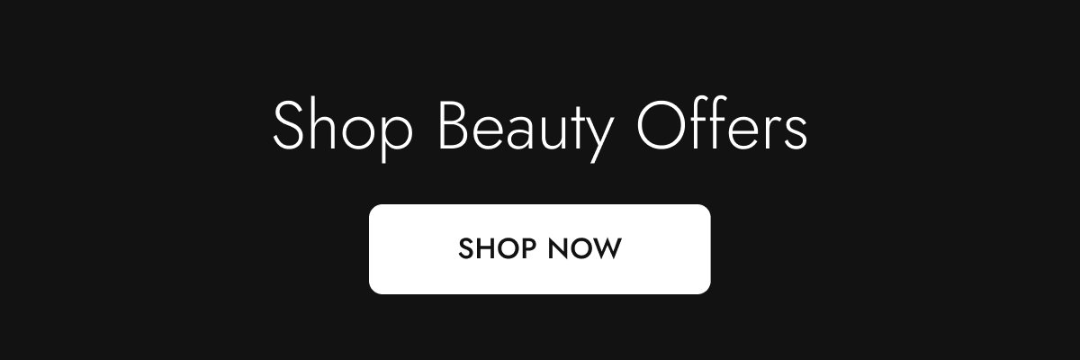 Shop beauty offers. Shop here.