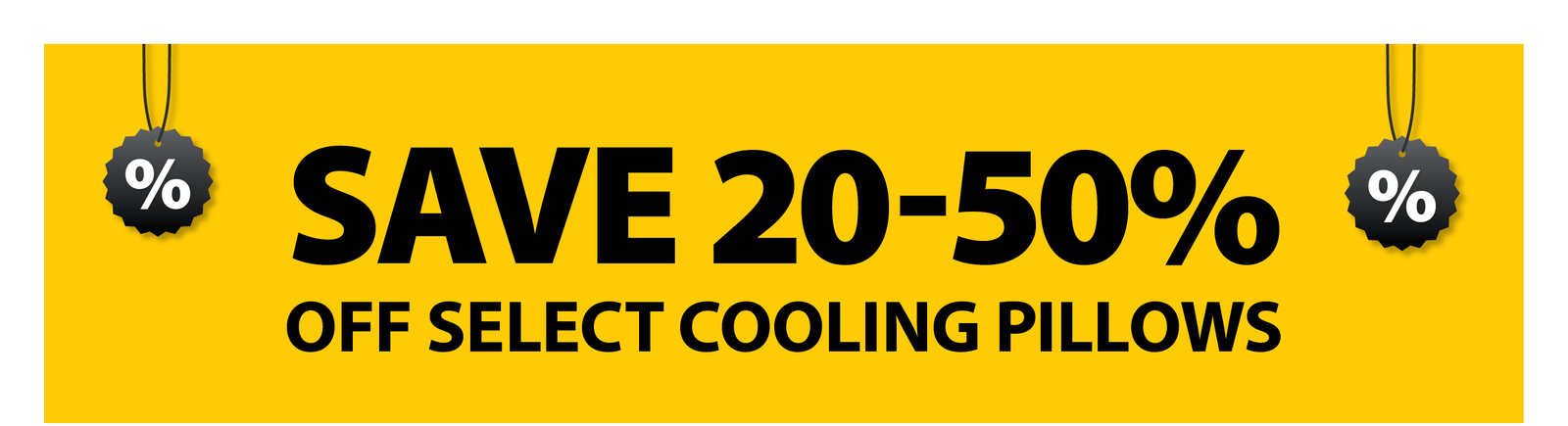 SAVE 20-50% OFF SELECT COOLING PILLOWS