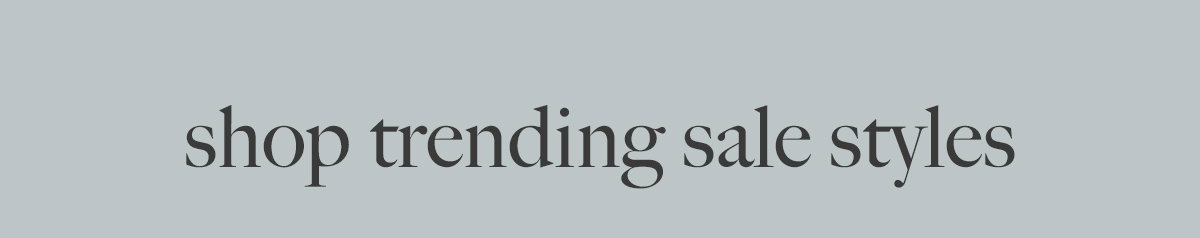 Shop trending sale styles