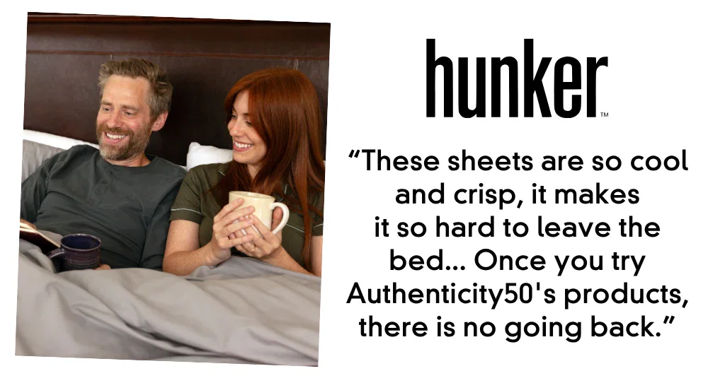“These sheets are so cool and crisp, it makes it so hard to leave the bed... Once you try Authenticity50's products, there is no going back.” -Hunker