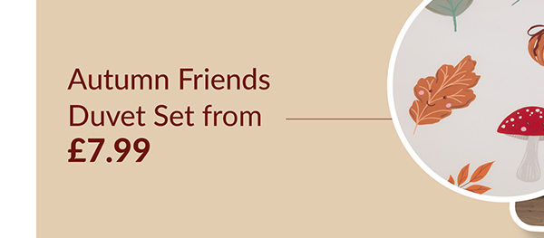 Autumn friends duvet set from £7.99