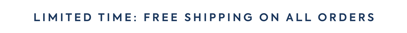 LIMITED TIME: FREE SHIPPING ON ALL ORDERS