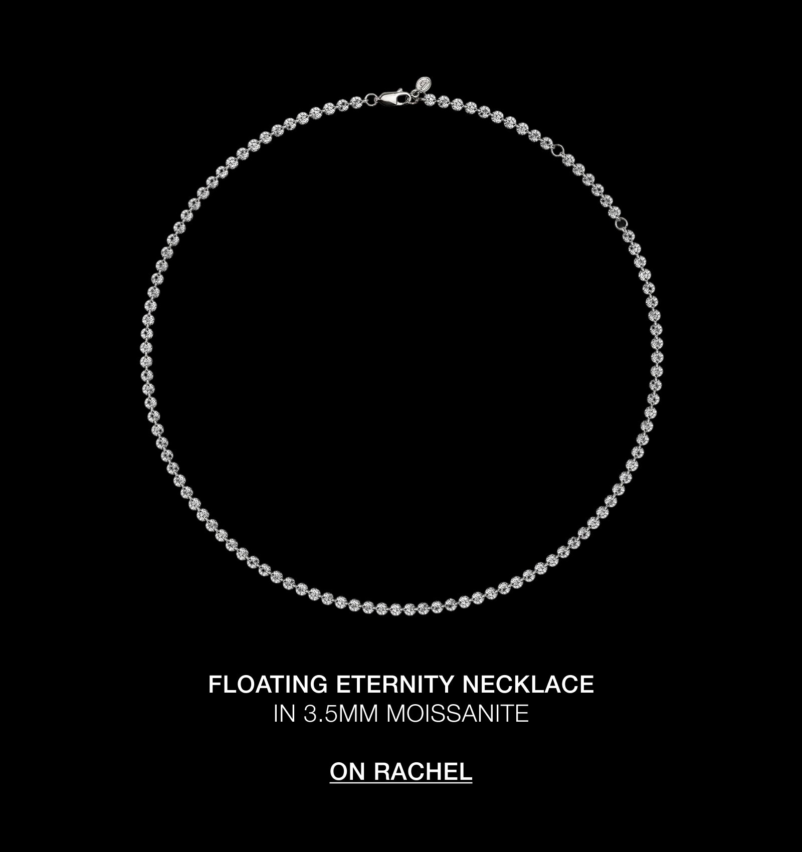 FLOATING ETERNITY NECKLACE IN 3.5MM MOISSANITE  ON RACHEL