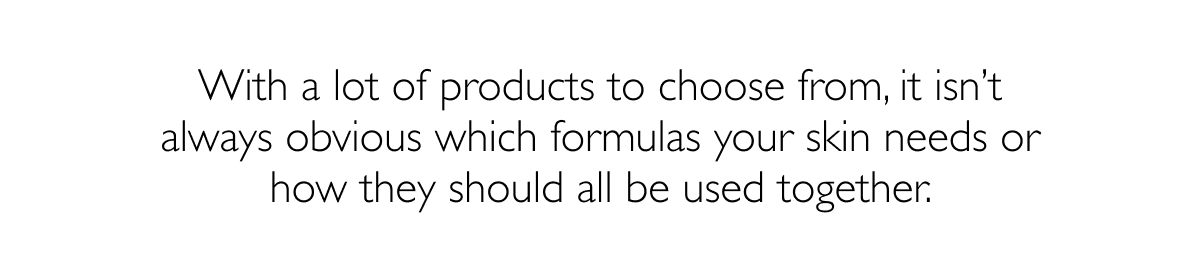 With a lot of products to choose from...