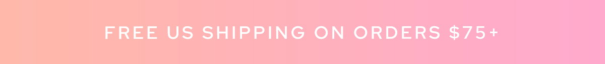 FREE US SHIPPING ON ORDERS $75+ 