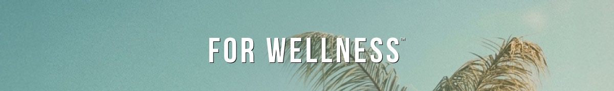For Wellness