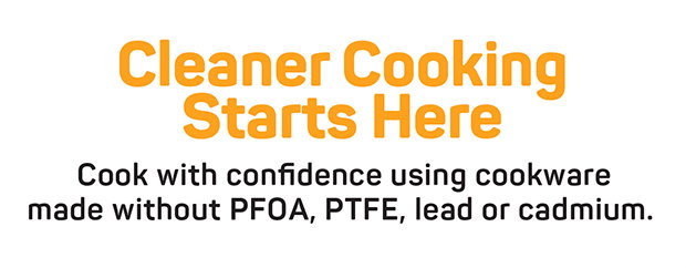 Cooking Starts Here: Cook with confidence using cookware made without PFOA, PTFE, lead or cadmium.