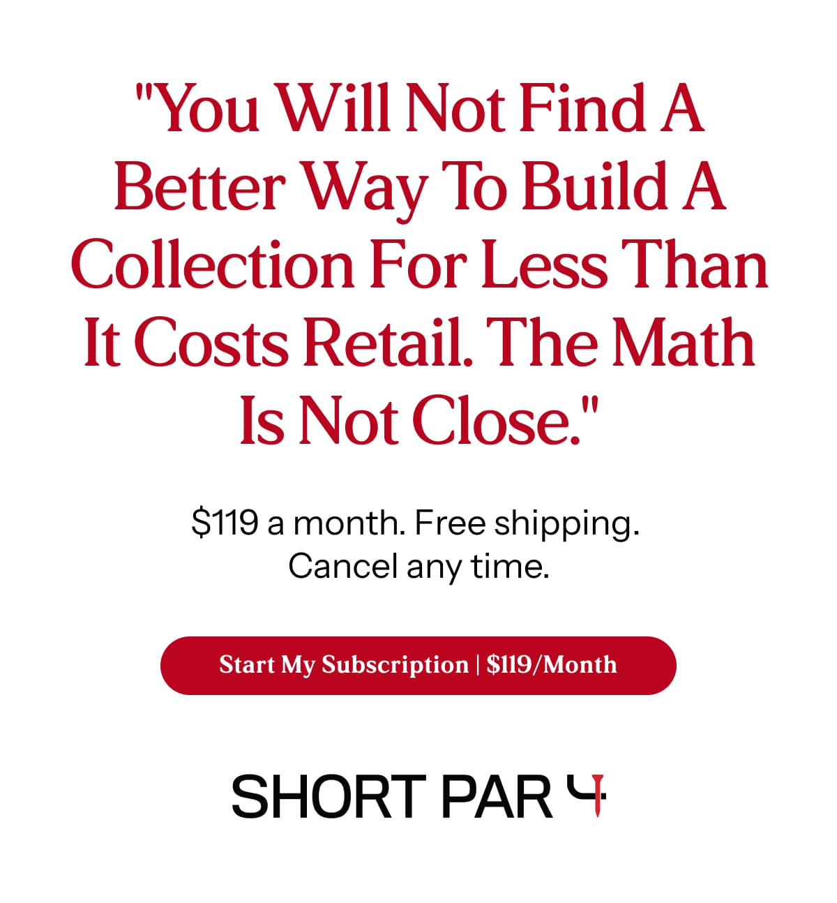 "You will not find a better way to build a collection for less than it costs retail. The math is not close."