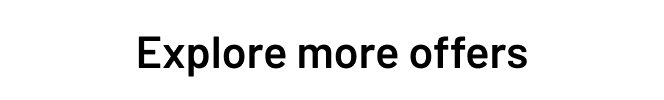 Explore more offers