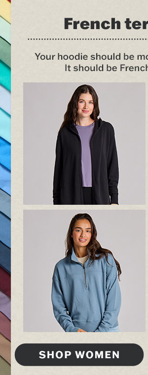 Women's French Terry forever.