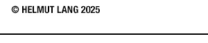 © HELMUT LANG 2025