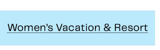 Women’s Vacation & Resort