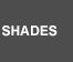 SHADES