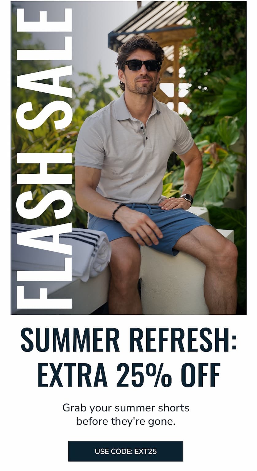 FLASH SALE: 25% OFF SHORTS