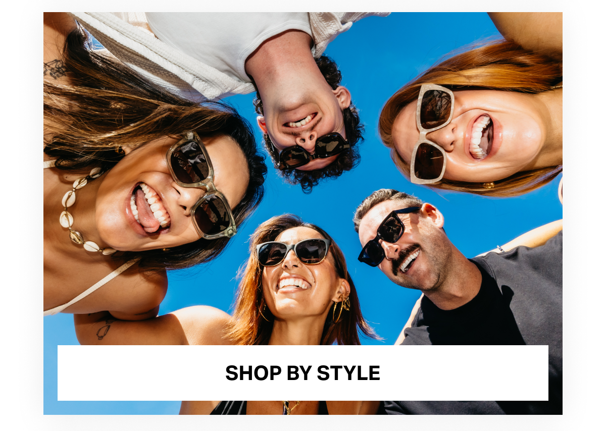 SHOP BY STYLE
