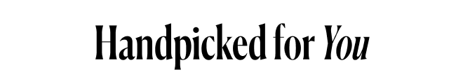 Handpicked for you