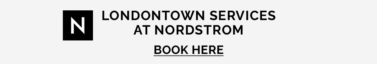 Book Londontown services at Nordstrom