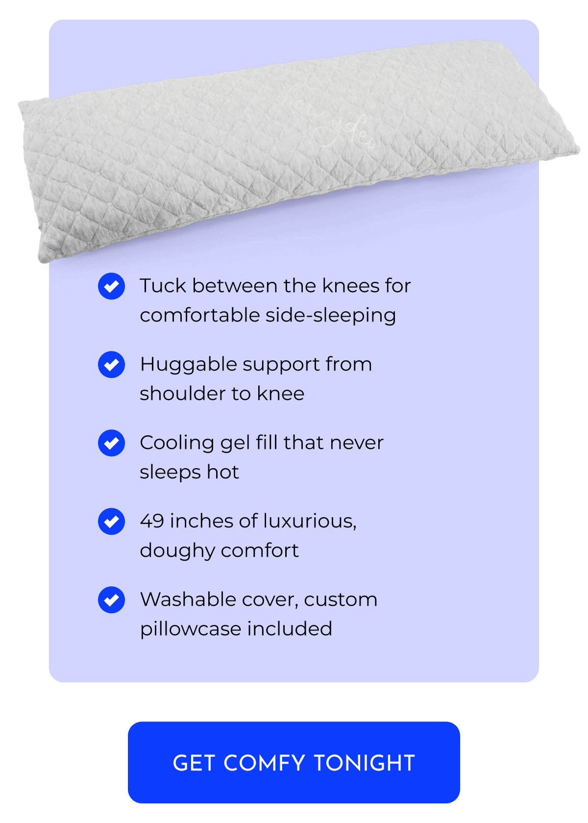 GET COMFY TONIGHT