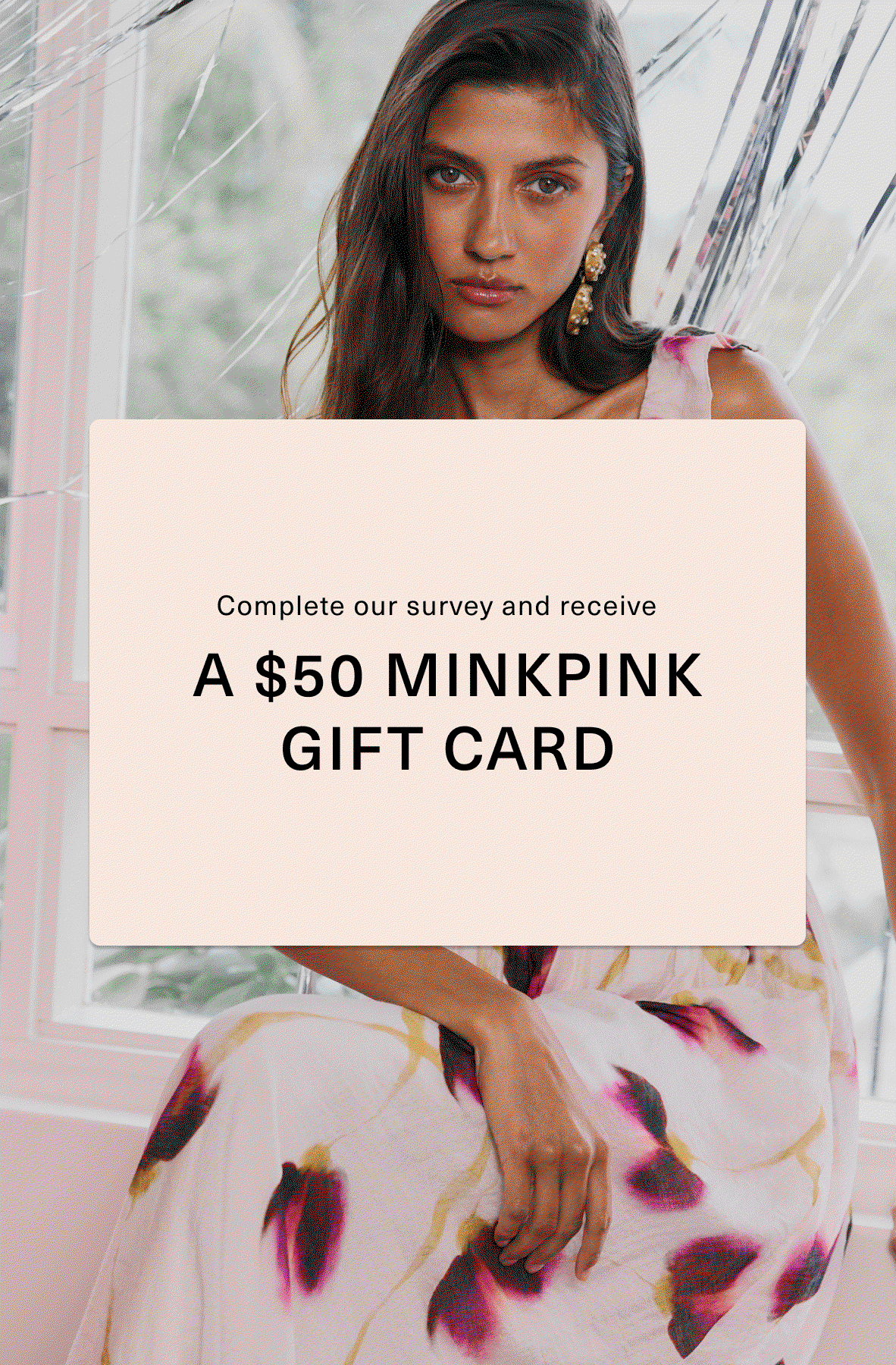 fill out our survey and receive a $50 voucher