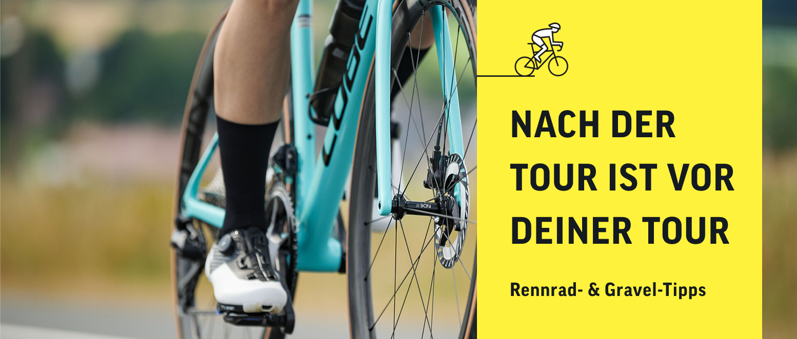 Nach der Tour ist vor deiner Tour - Rennrad- & Gravel-Tipps