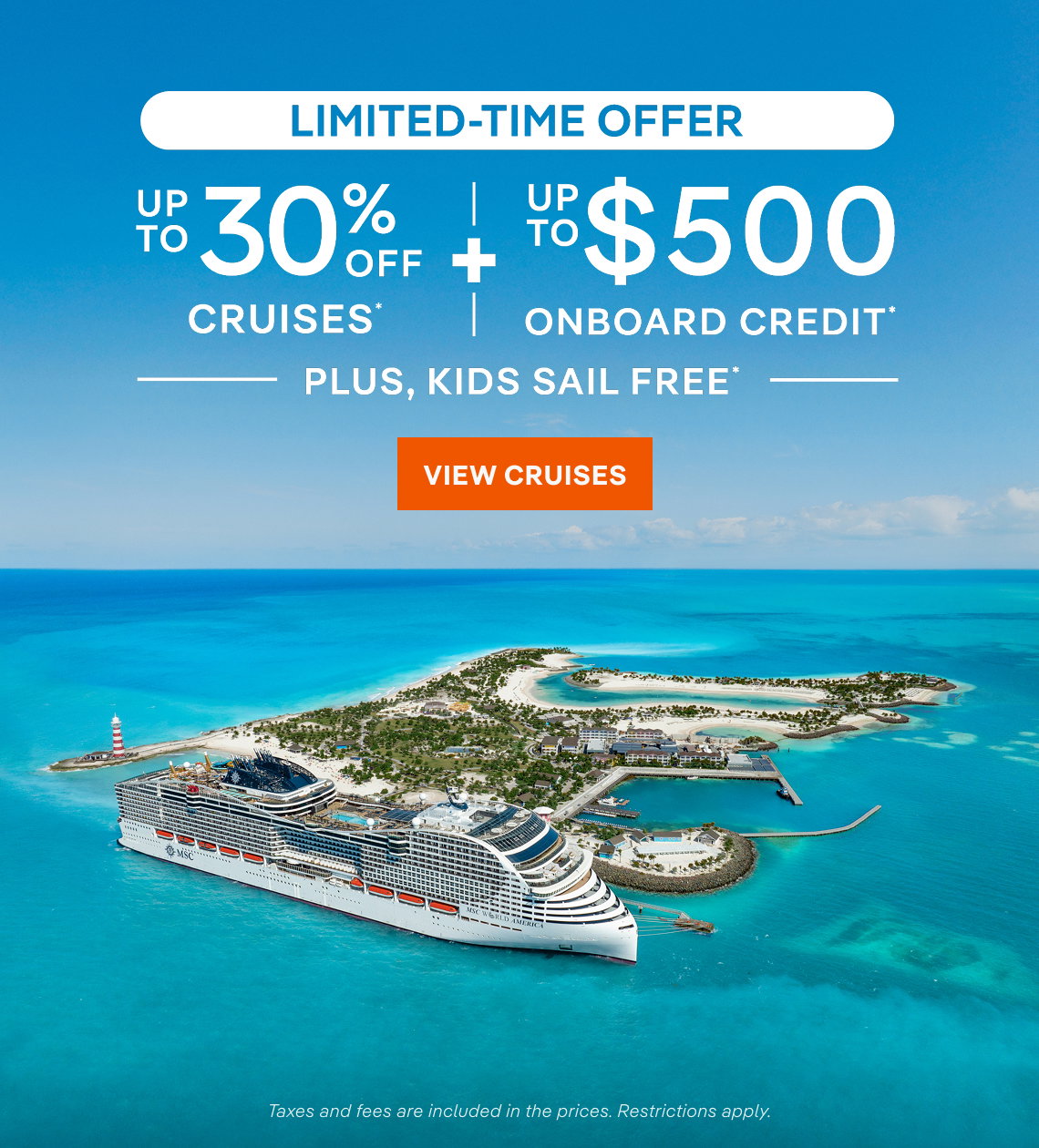 LImited-Time Offer – Up to 30% Off Cruises* + Up to $500 Onboard Credit* + Kids Sail Free* – Click to View Cruises & Book Now – Taxes and fees are included in the prices. restrictions apply.*