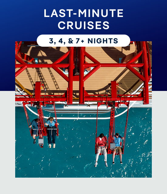 Last-Minute Cruises – 3, 4 & 7+ Nights – Click to View Cruises & Book 
Now