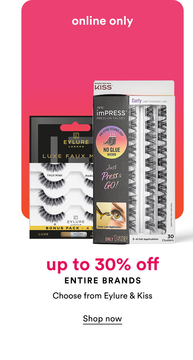 Up to 30% off | Entire brands | Choose from Eylure & Kiss | Shop now