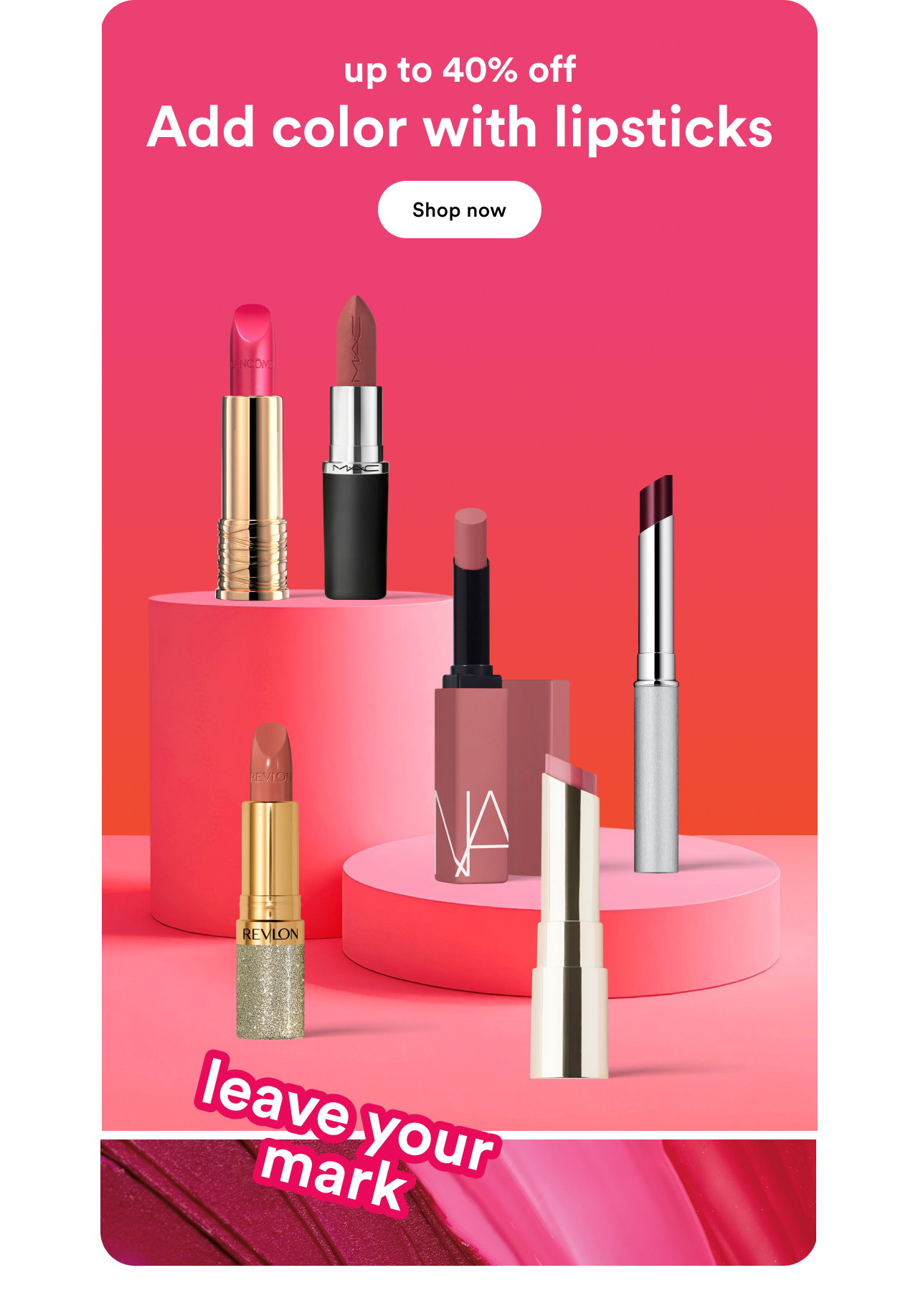 Up to 40% off | Add color with lipsticks | Shop now
