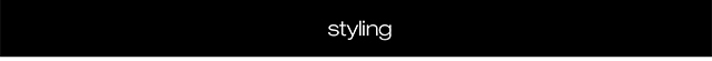 styling