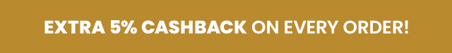 EXTRA 5% CASHBACK ON EVERY ORDER