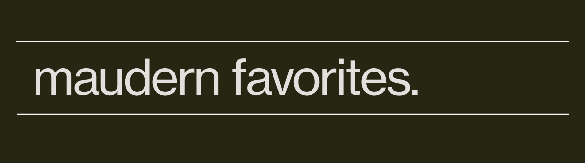 maude favorites. 