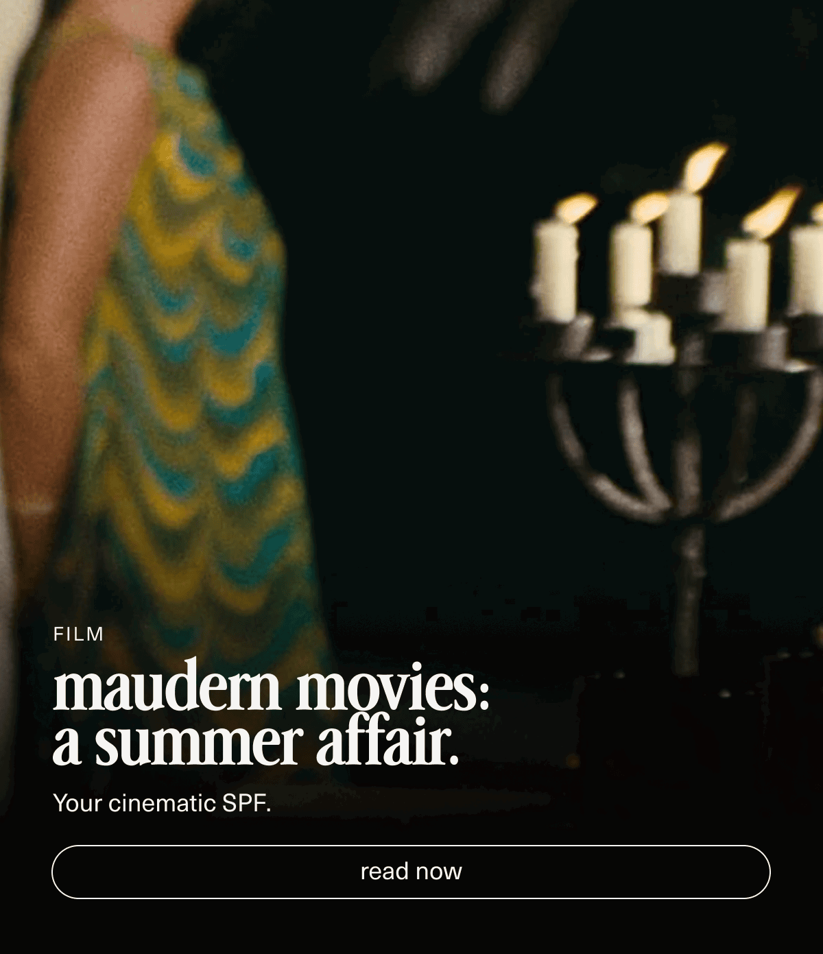 Film | maudern movies: a summer affair. | Your cinematic SPF. | [ read now ]