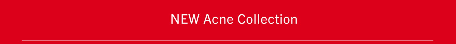 NEW Acne Collection