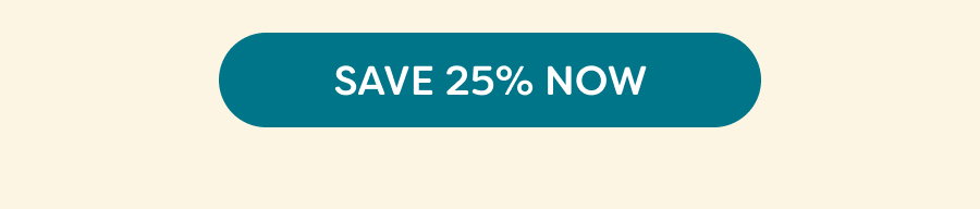 Save 25% Now