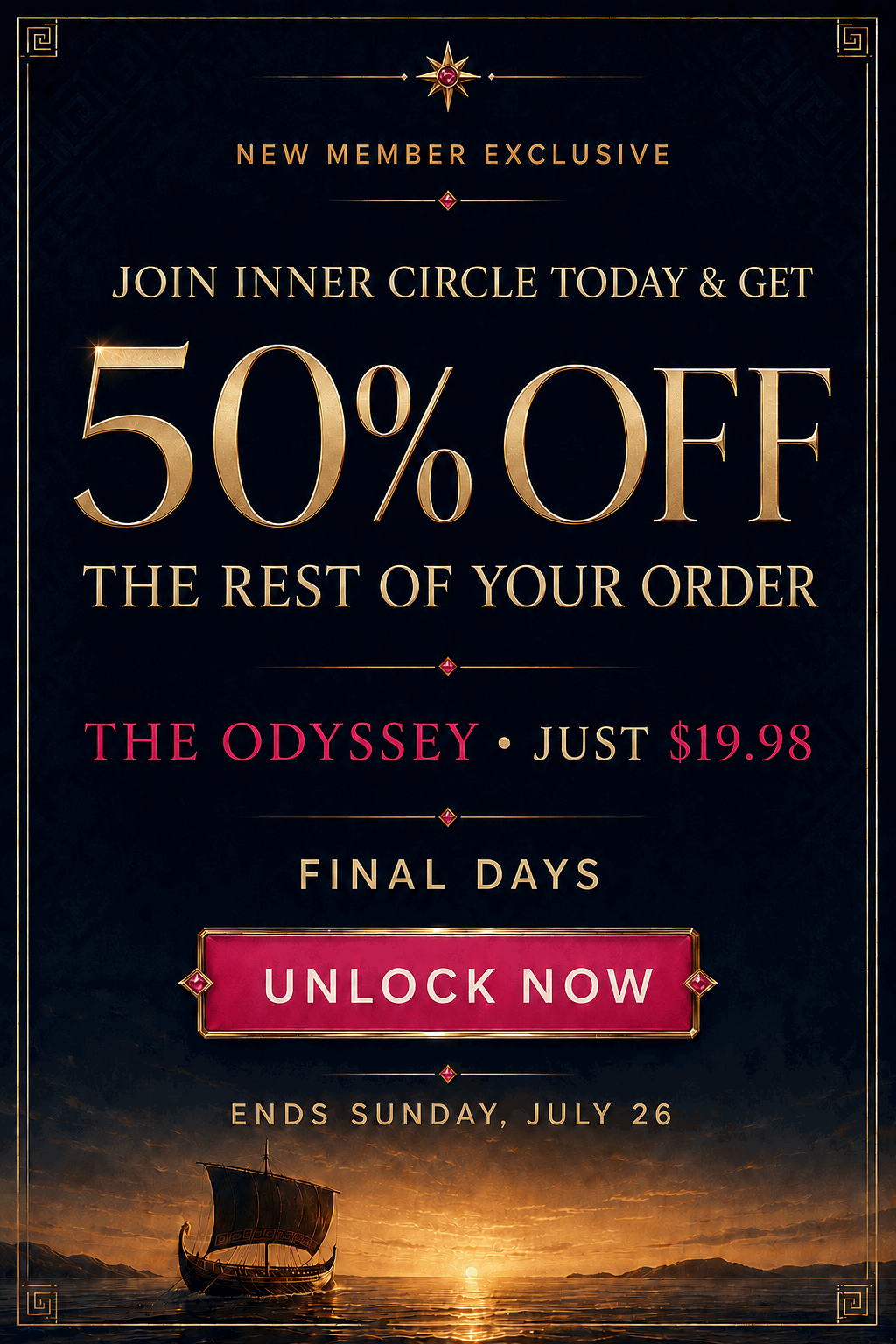 New member offer: join Inner Circle, get the Odyssey box for $19.98 plus 50% off the rest of your order. Ends Sunday, July 26.