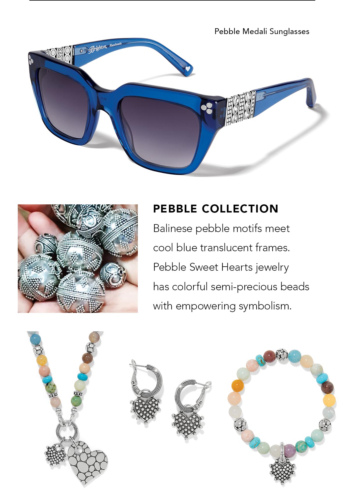 Pebble Medali Sunglasses: Pebble Collection - Balinese pebble motifs meet cool blue translucent frames. Pebble Sweet Hearts jewelry has colorful semi-precious beads with empowering symbolism. - Shop Now