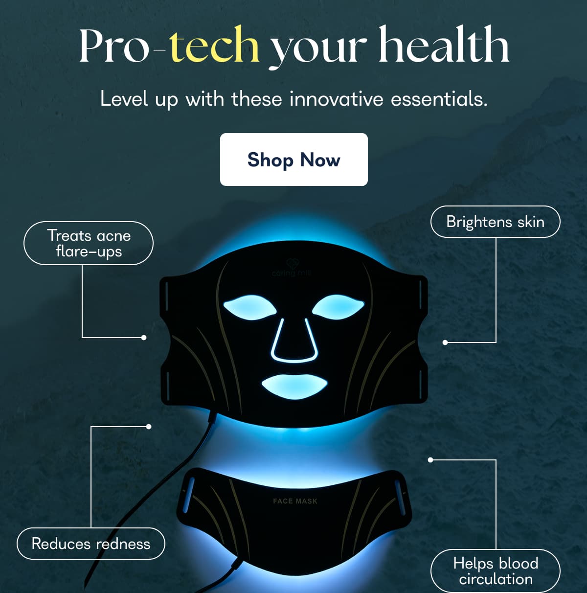 Pro-tech your health Level up with these innovative essentials. Shop Now