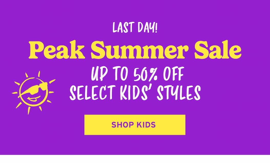 Peak Summer Sale Up to 50% Off Kids Styles