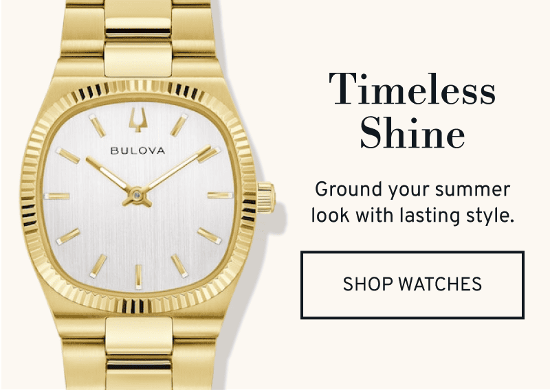 Gold Bulova watch. Ground your summer look with lasting style. Click to Shop Watches