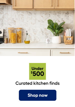 Under $500 Curated kitchen finds. Shop now