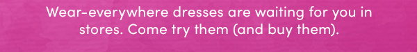Wear everywhere dresses