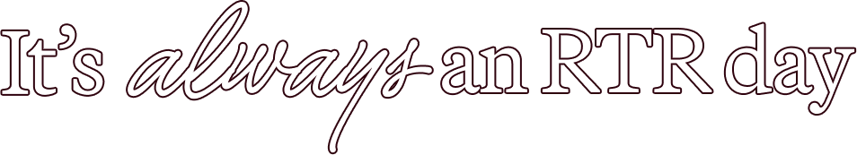 It's always an RTR day