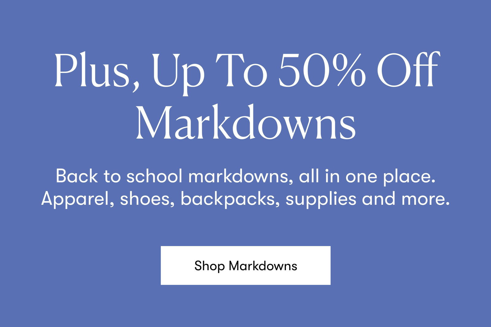 Plus, Up To 50% Off Markdowns