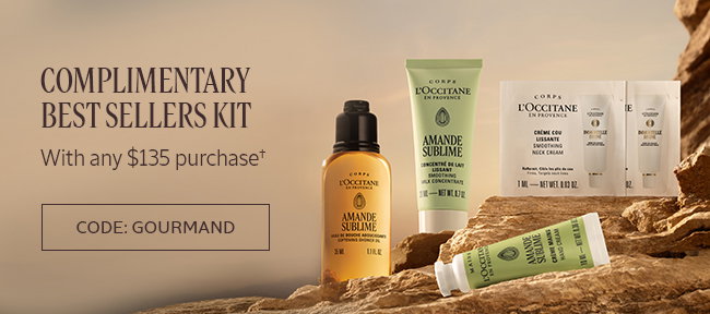 COMPLIMENTARY BEST-SELLERS KIT | WITH ANY $135 PURCHASE† | CODE: GOURMAND