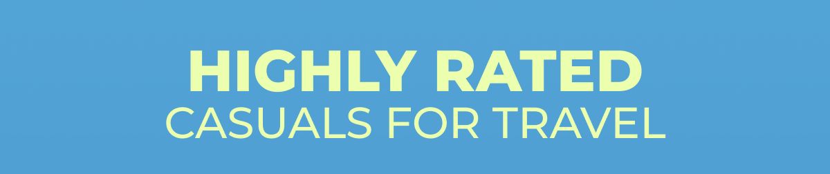 Highlu Rated Casuals For Travel