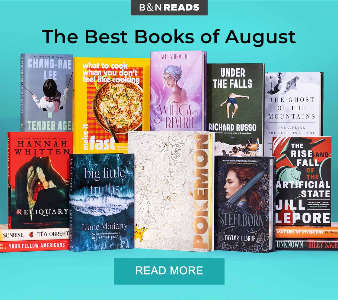 B&N READS | The Best Books of August - READ MORE
