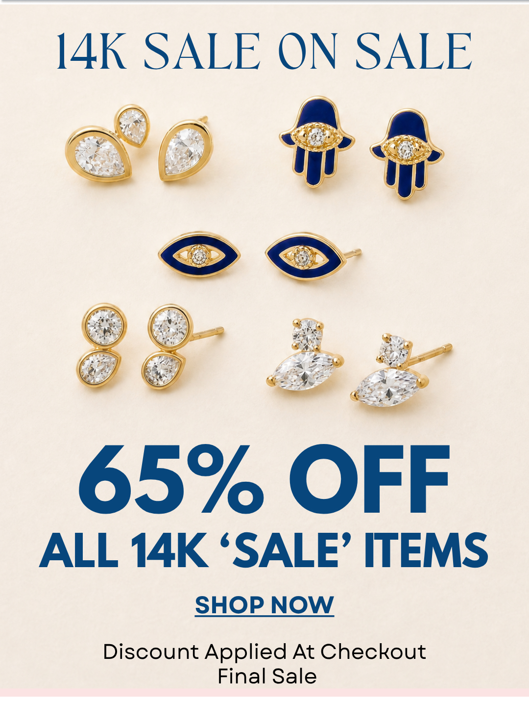 14K SALE ON SALE. 65% OFF ALL 14K 'SALE' ITEMS