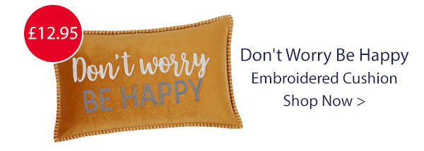Don't Worry Be Happy Ochre Embroidered Cushion (30cm x 50cm)